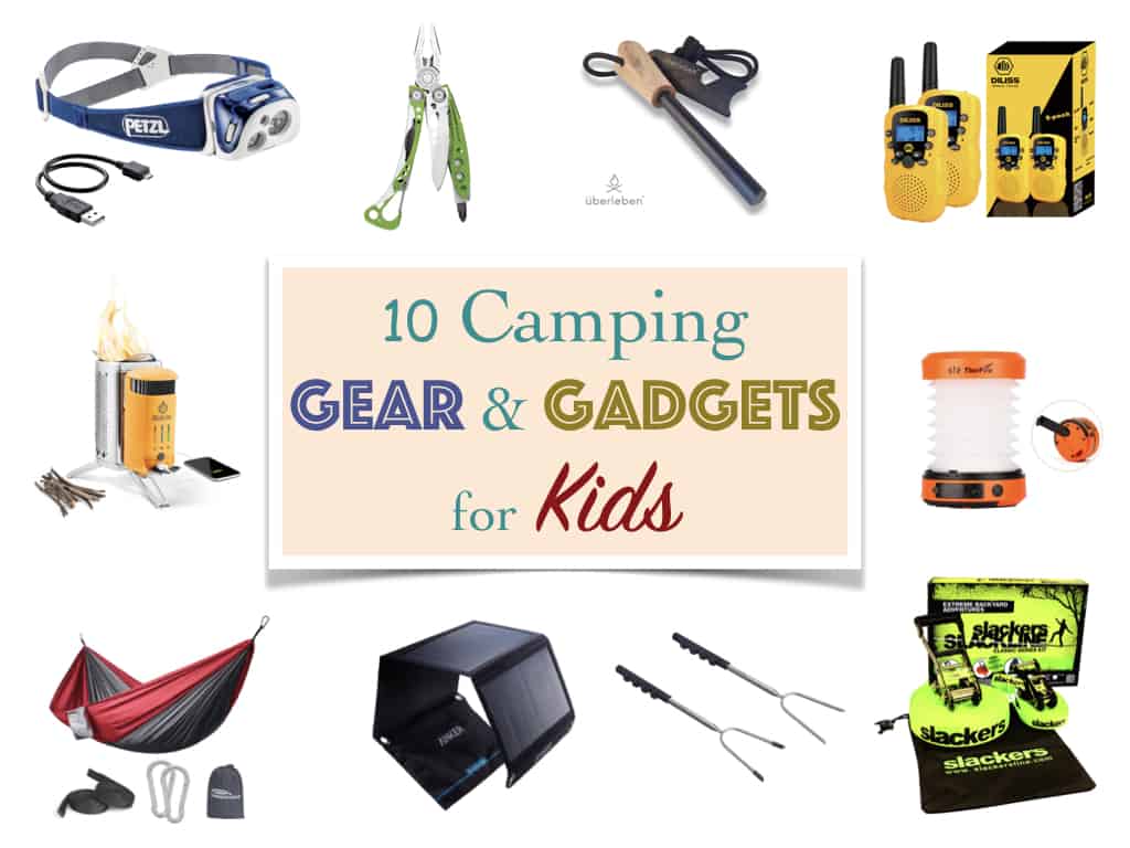 10 Camping Gear and Gadgets Perfect for Kids