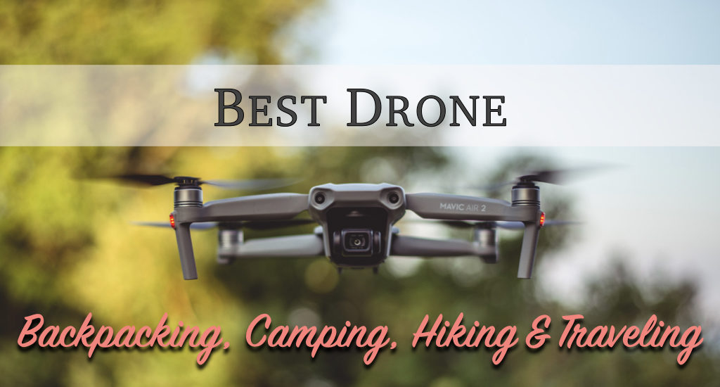 Best drone for camping hiking backpacking